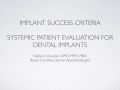 Online Continuum (Curriculum Series) - Implant Success Criteria - Patient Evaluation for Dental Implants – Systemic Evaluation